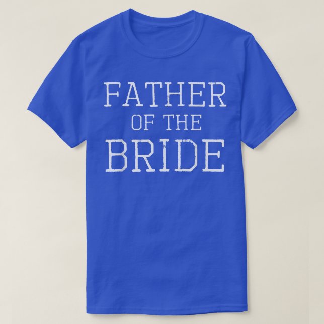 Mens Father of the Bride  Coordinating Wedding Par T-Shirt (Design Front)