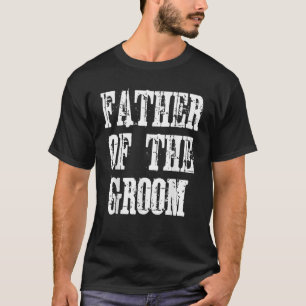 Mens Father Of the Groom T-Shirt