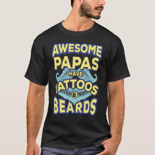 Mens Fathers Day  Awesome Papas Have Tattoos And B T-Shirt