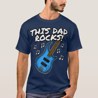 Mens Fathers Day Bass Guitar, This Dad Rocks, Bass T-Shirt