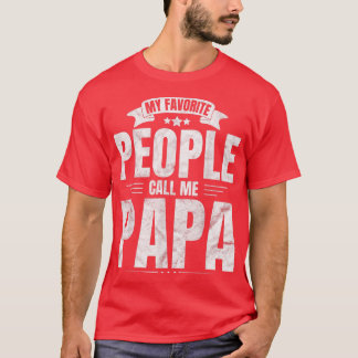 Mens Father's Day Birthday Gifts My Favorite Peopl T-Shirt