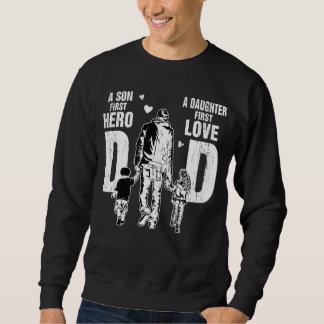 Mens Father's Day Dad A Sons First Hero A Daughter Sweatshirt