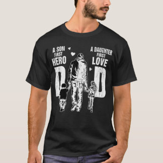 Mens Father's Day Dad A Sons First Hero A Daughter T-Shirt