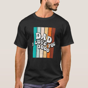 Mens Father's Day Dad I Love You Proud Family T-Shirt