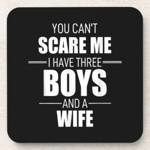 Mens Fathers Day Dad You Can´t Scare Me I Have 3 B Coaster