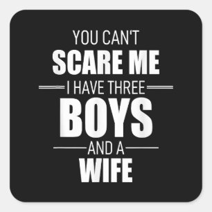 Mens Fathers Day Dad You Can´t Scare Me I Have 3 B Square Sticker
