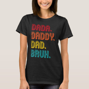 Mens Father's Day Dada Daddy Dad Bruh 87 T-Shirt