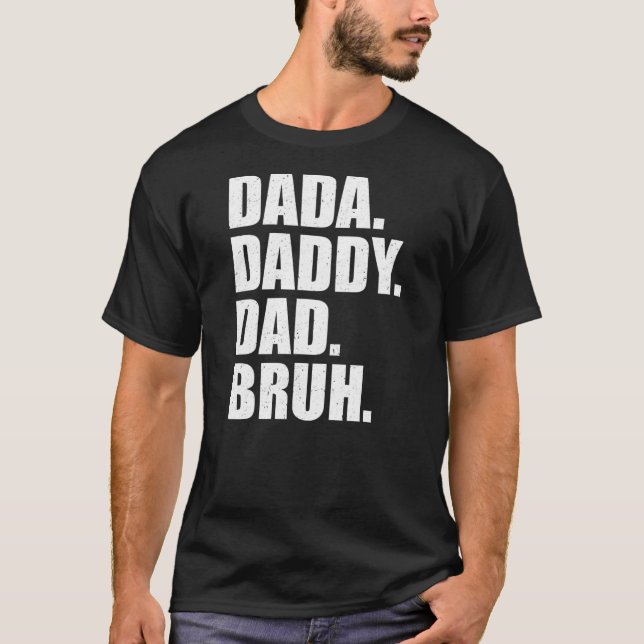 Mens Father's Day Dada Daddy Dad Bruh  T-Shirt (Front)