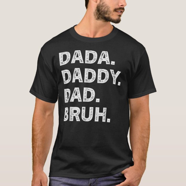 Mens Father's Day Dada Daddy Dad Bruh  T-Shirt (Front)