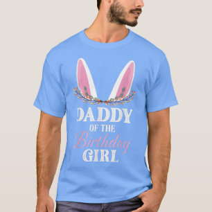 Mens Father's Day Daddy of the Birthday Girl Bunny T-Shirt