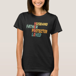 Mens Fathers Day Father Husband Protector Loved He T-Shirt