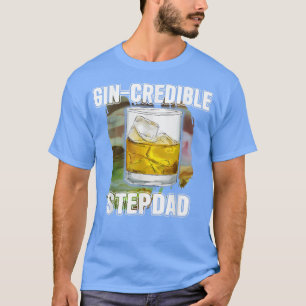 Mens Fathers Day Gift Tee GinCredibile StepDad Fun
