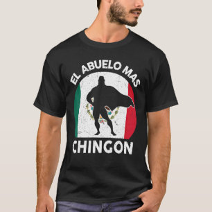 Mens Fathers Day Grandpa  El Abuelo Mas Chingon Me T-Shirt