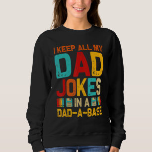 Mens Father's Day I Keep All My Dad Jokes In A Dad Sweatshirt