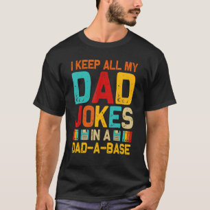 Mens Father's Day I Keep All My Dad Jokes In A Dad T-Shirt