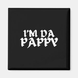 Mens Fathers Day I&# m Da Pappy Tees Grandpappy F Magnet