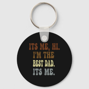 Mens Fathers Day Its Me Hi Im the Dad Its Me Fathe Key Ring
