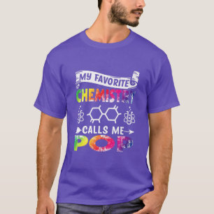 Mens Father's Day My Favorite Chemistry Calls Me P T-Shirt