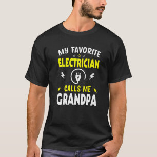 Mens Father's Day My Favorite Electrician Calls Me T-Shirt