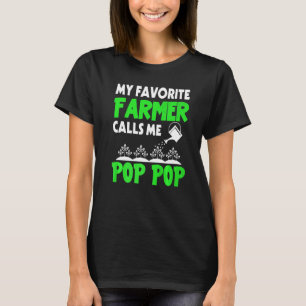 Mens Father's Day My Favorite Farmer Calls Me Pop T-Shirt