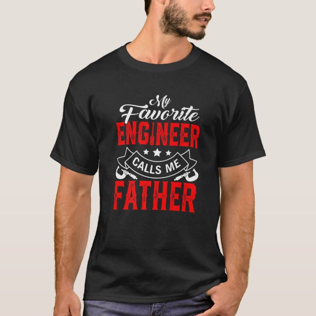 Mens Father's Day My Favourite Engineer Calls Me F T-Shirt (Front)