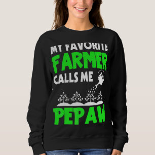 Mens Father's Day My Favourite Farmer Calls Me Pep Sweatshirt