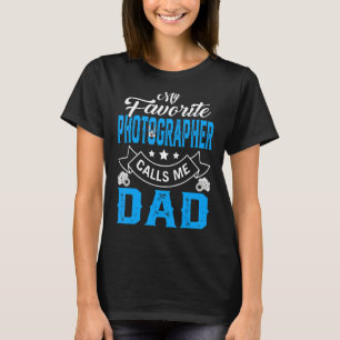 Mens Father's Day My Favourite Photographer Calls  T-Shirt