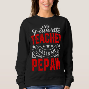 Mens Father's Day My Favourite Teacher Calls Me Pe Sweatshirt