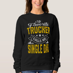 Mens Father's Day My Favourite Trucker Calls Me Si Sweatshirt