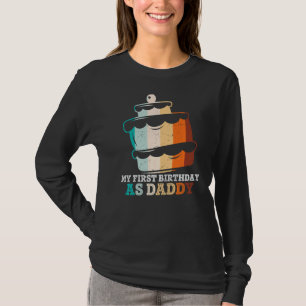 Mens Father's Day My First Birthday As Daddy Cake T-Shirt