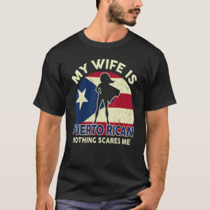 Mens Fathers Day Puerto Rico Dad  My Wife Is Puert T-Shirt