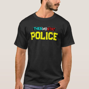 Mens Fathers Day - Thermostat Police - Dad T-Shirt