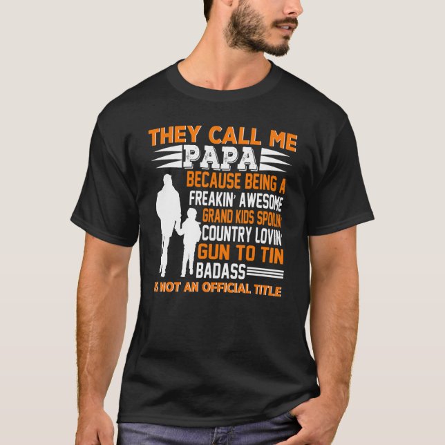 Mens Father's Day  They Call Me Papa Great Grandpa T-Shirt (Front)