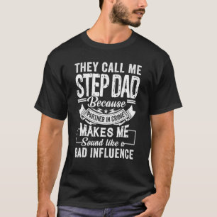 Mens Fathers Day They Call Me Step Dad Because Par T-Shirt
