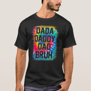 Mens Fatheru2019s Day Dada Daddy Dad Bruh Tie Dye  T-Shirt