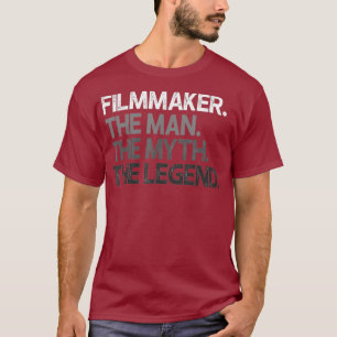 Mens Filmmaker Film Director Maker Man The Myth T-Shirt