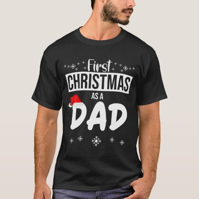 Mens First Christmas As A Dad Funny Xmas New Fathe T-Shirt (Front)