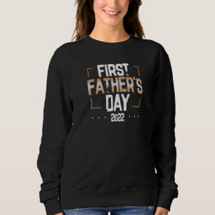 Mens First Father's Day 2022 New Dad 1st Time Dadd Sweatshirt