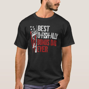 Mens Fishing Best Ofishally Bonus Dad Ever America T-Shirt