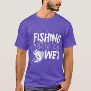 Mens Fishing Gets Me Wet Fisher Fishing 2559 T-Shirt