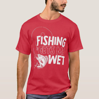 Mens Fishing Gets Me Wet Fisher Fishing Premium  T-Shirt