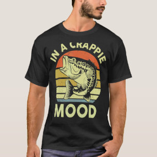 Mens Fishing In A Crappie Mood Fly Fish Papa Bas T-Shirt