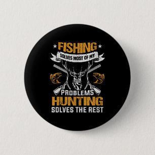 Mens Fishing Solves Most Of My Problems Deer Hunti 6 Cm Round Badge