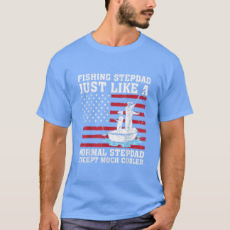 Mens Fishing Stepdad Just Like A Normal Stepdad Fa T-Shirt