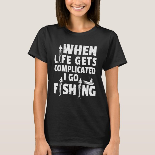 Mens Fishing When It Gets Complicated Fishing Fish T-Shirt (Front)