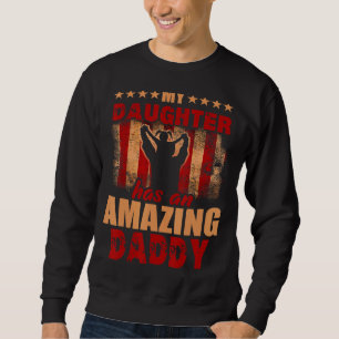 Mens For Fathers Day My Daughter Has Amazing Dadd Sweatshirt