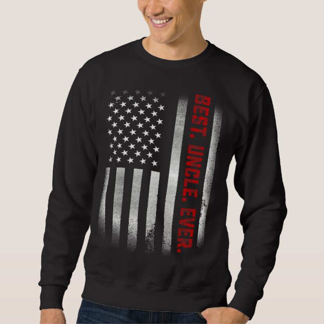 Mens  For Uncle  Best Uncle Ever Us Flag Sweatshirt (Front)