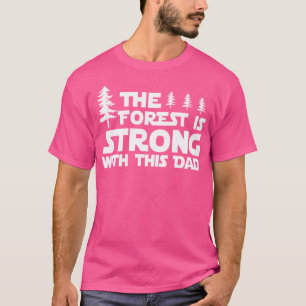 Mens Forest Is Strong With Dad Hiking Camping Outd T-Shirt