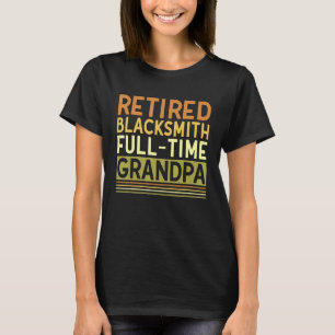 Mens Forging Grandfather Retired Blacksmith Full t T-Shirt