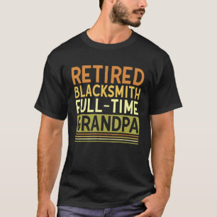 Mens Forging Grandfather Retired Blacksmith Full t T-Shirt
